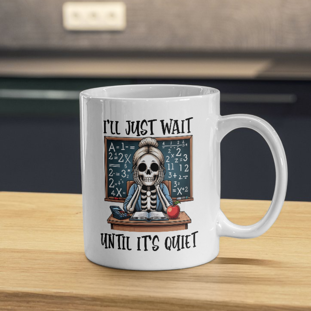 I'll Just Wait Teacher - Mug