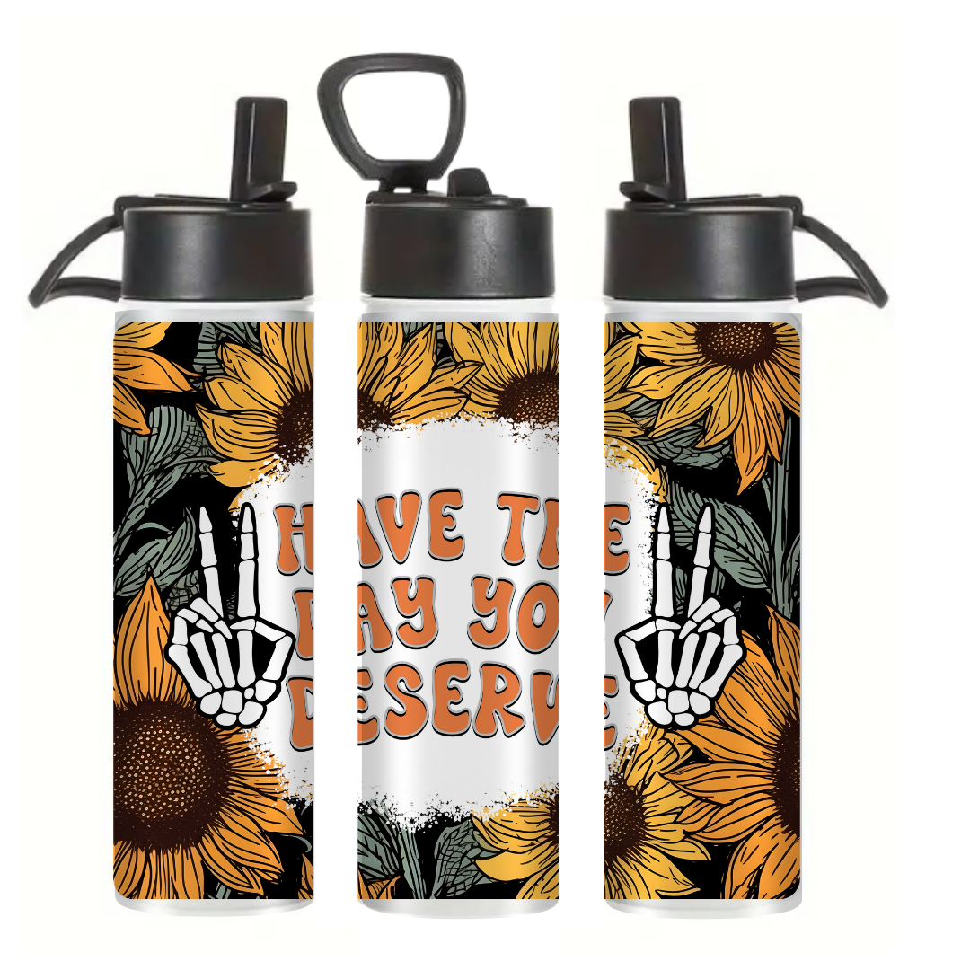 Have the Day you Deserve - Tumbler & Bottle