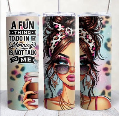 Don't Talk to Me - Tumbler & Bottle