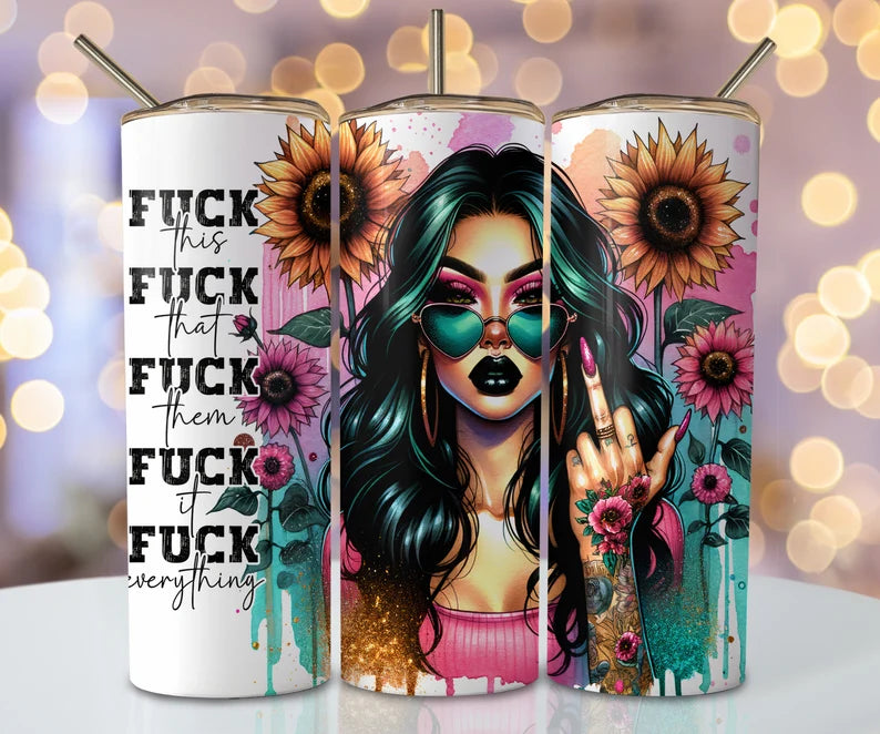 Fuck Everything - Tumbler & Bottle