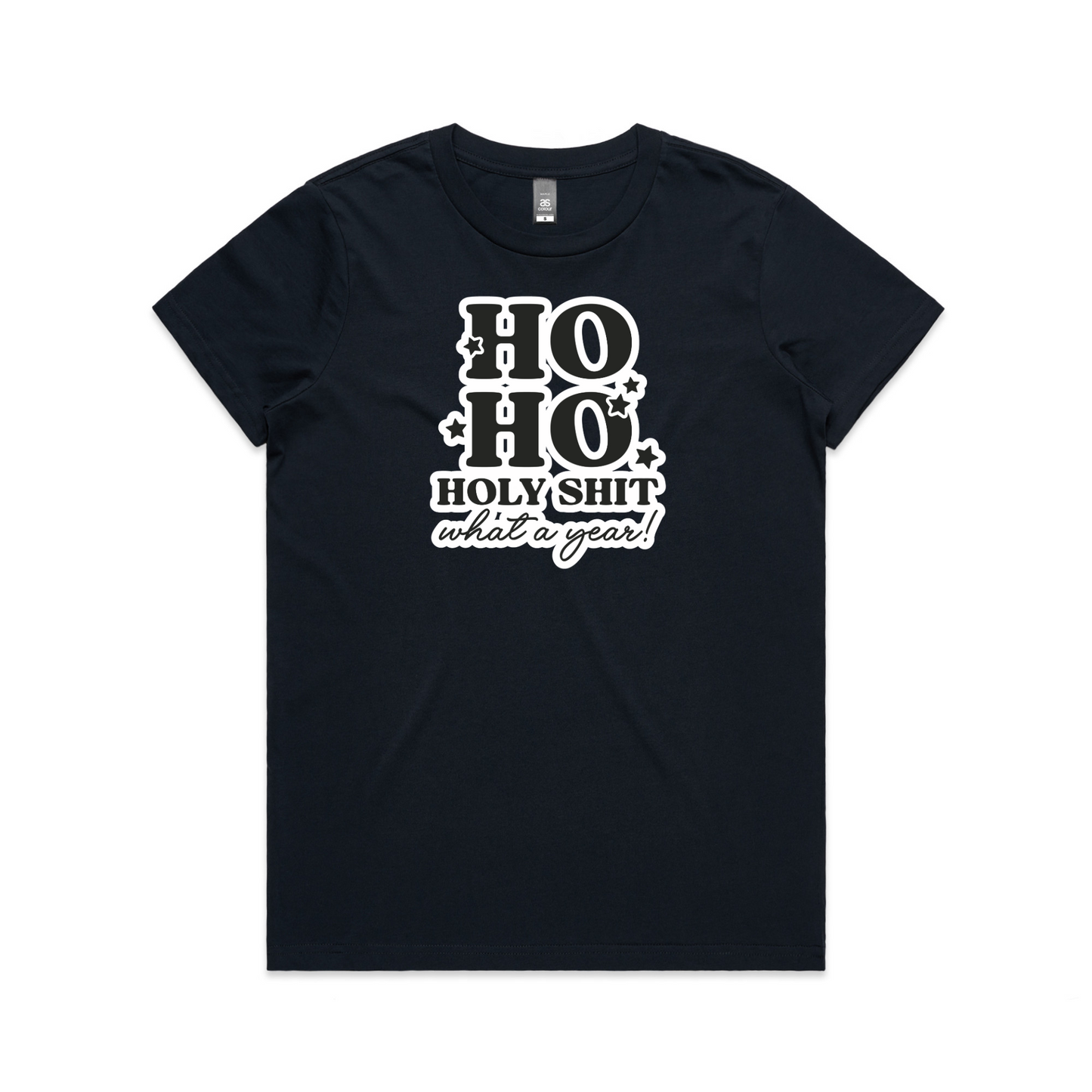 HO HO, Holy Sh*t XMAS - Womens Tee