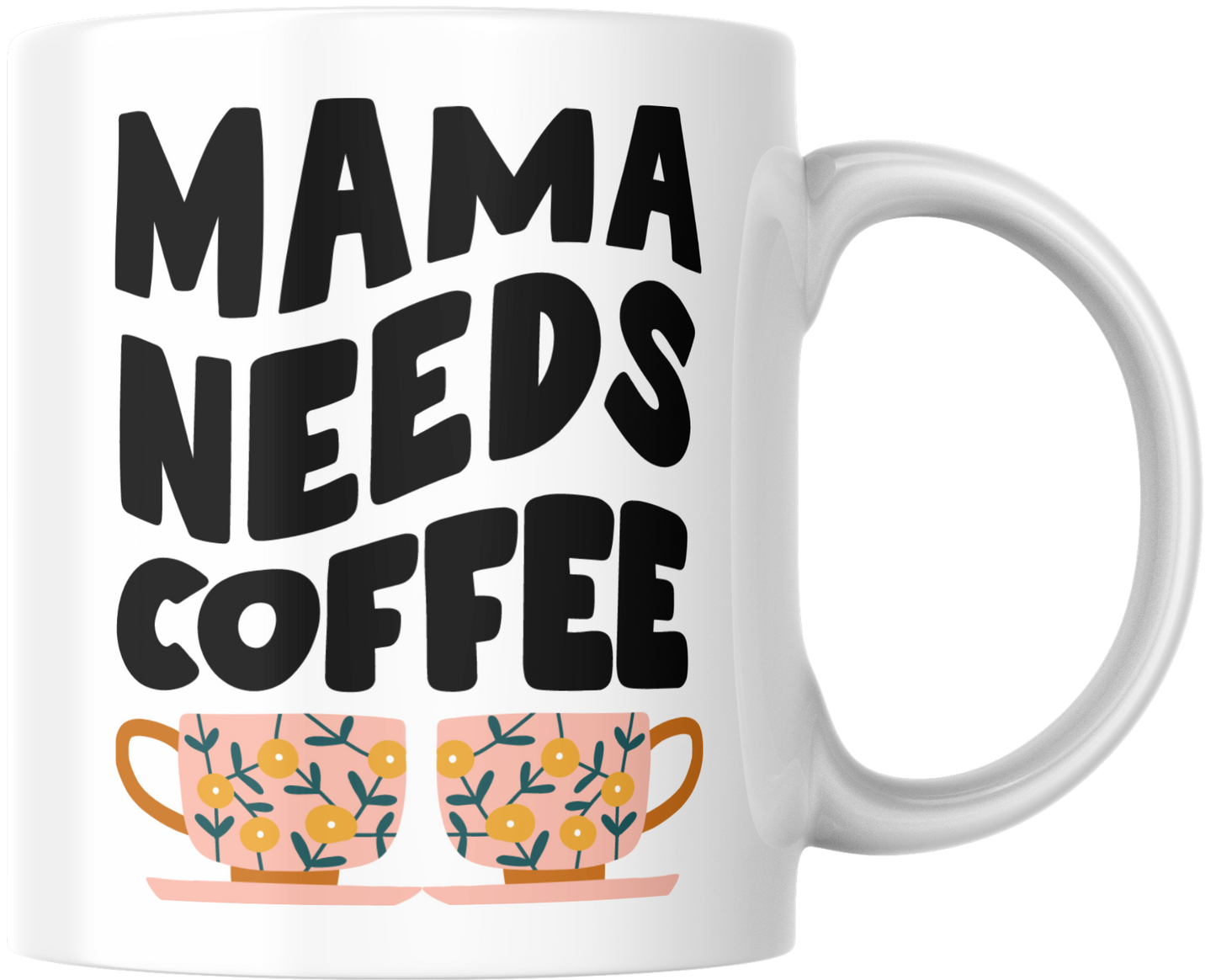 Mama needs coffee - Mug