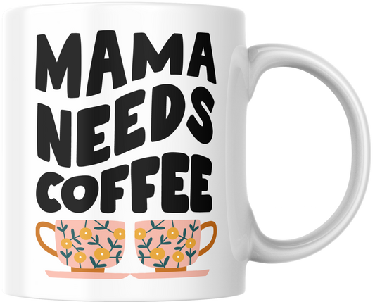 Mama needs coffee - Mug